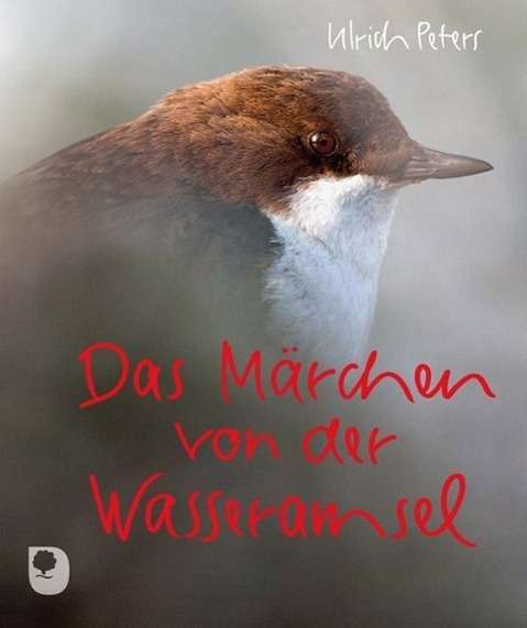 Cover for Ulrich Peters · Peters:das MÃ¤rchen Von Der Wasseramsel (Book)