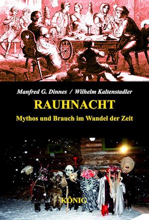 Cover for Kaltenstadler, Wilhelm Dinnes, Manfred G. · Die Rauhnacht (Book) (2022)