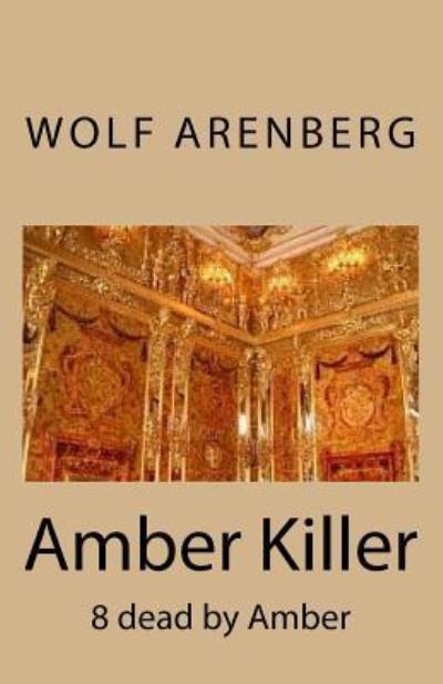 Cover for Wolf Arenberg · Amber Killer (Paperback Book) (2017)