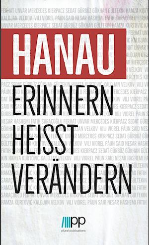 Hanau - Erinnern heißt verändern -  - Books - PLURAL Publications - 9783949982231 - February 28, 2023