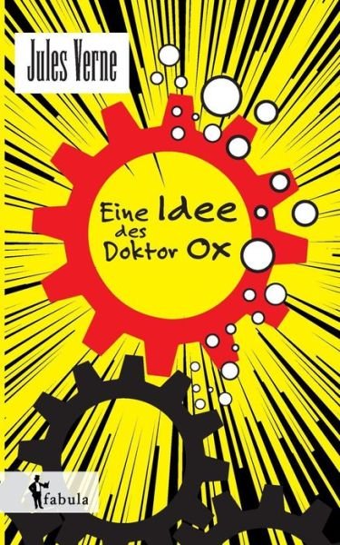 Cover for Jules Verne · Eine Idee Des Doctor Ox (Paperback Book) (2015)