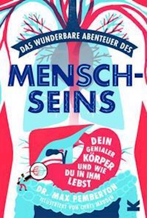 Das wunderbare Abenteuer des Menschseins - Max Pemberton - Books - Laurence King Verlag GmbH - 9783962442231 - August 20, 2021