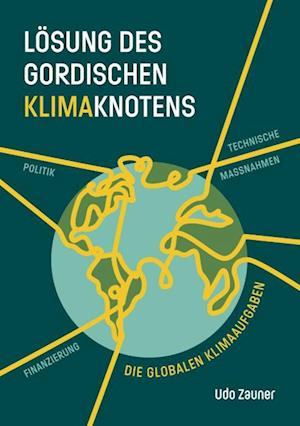 Cover for Udo Zauner · Lösung Des Gordischen Klimaknotens (Book) (2024)