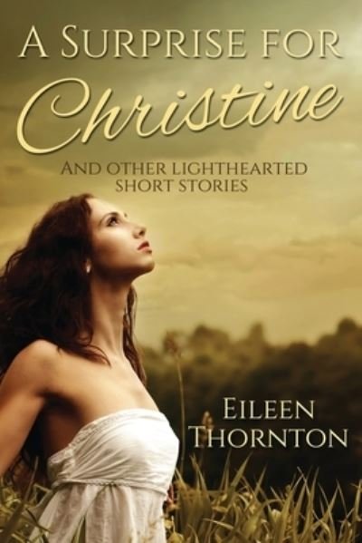 Cover for Eileen Thornton · A Surprise for Christine: And Other Lighthearted Short Stories (Paperback Book) [Large type / large print edition] (2021)