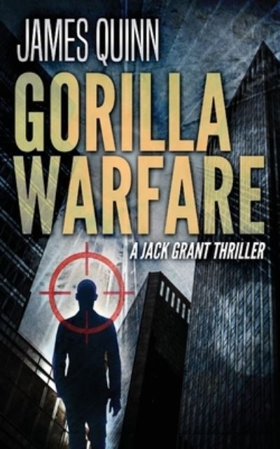 Cover for James Quinn · Gorilla Warfare : A Jack Grant Thriller (Pocketbok) (2022)