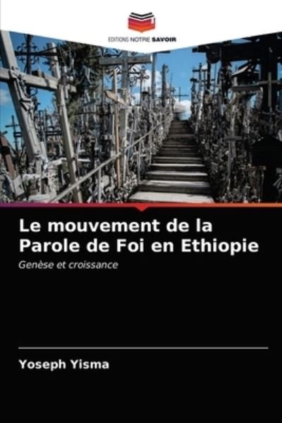 Cover for Yoseph Yisma · Le mouvement de la Parole de Foi en Ethiopie (Paperback Bog) (2021)