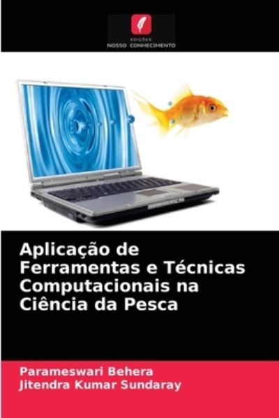 Cover for Parameswari Behera · Aplicacao de Ferramentas e Tecnicas Computacionais na Ciencia da Pesca (Paperback Book) (2021)