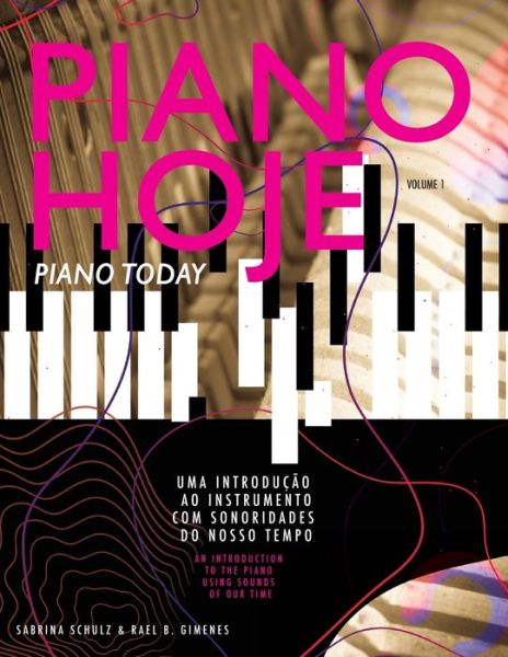 Cover for Rael B Gimenes · Piano Hoje: uma introduc&amp;#807; a&amp;#771; o ao instrumento com sonoridades do nosso tempo (Paperback Book) (2021)