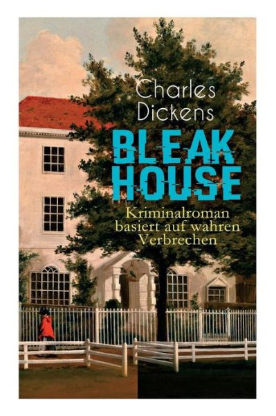 Bleak House - Charles Dickens - Books - e-artnow - 9788027311231 - April 5, 2018