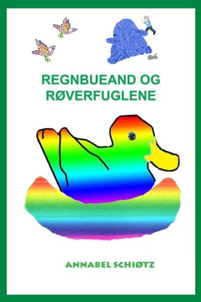 Cover for Annabel Schitz · Regnbueand Og R verfuglene (Paperback Book) (2018)