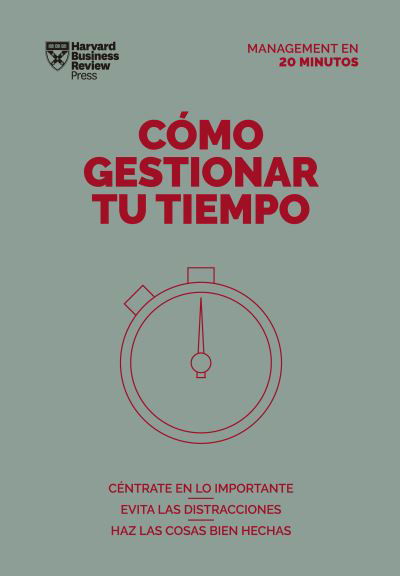 Cómo Gestionar Tu Tiempo. Serie Management en 20 Minutos - Harvard Business Review - Bücher - Reverte, Editorial S.A. - 9788417963231 - 22. Juni 2021