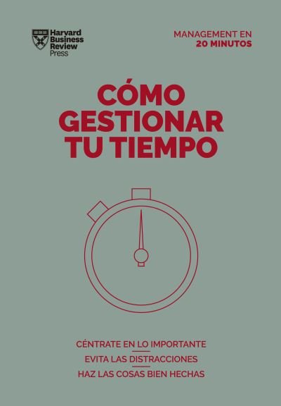 Cover for Harvard Business Review · Cómo Gestionar Tu Tiempo. Serie Management en 20 Minutos (Bog) [Managing Time. 20 Minute Manager. Spanish edition] (2021)