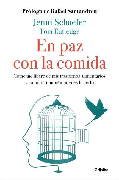 Cover for Jenni Schaefer · En paz con la comida: Lo que tu trastorno no quiere que sepas / Life Without Ed : How One Woman Declared Independence from Her Eating Disorder... (Paperback Book) (2022)