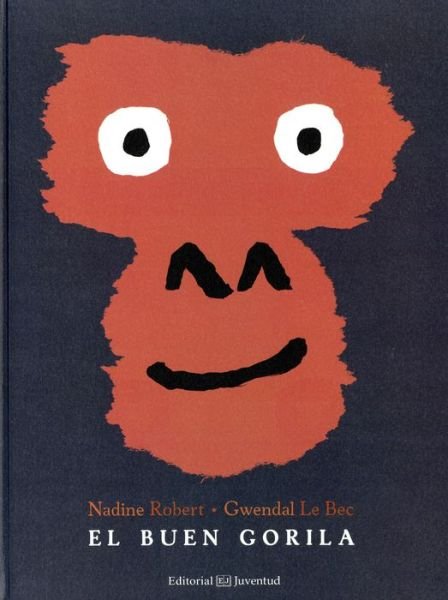 El Buen Gorila - Nadine Robert - Libros - Juventud - 9788426141231 - 30 de julio de 2015