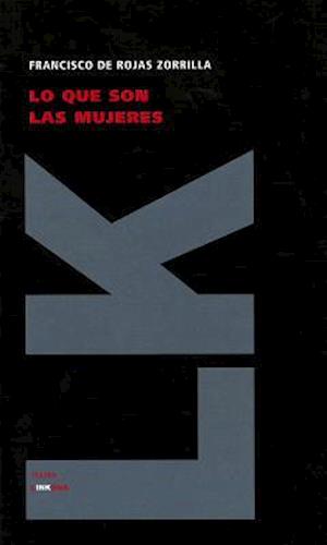 Cover for Francisco De Rojas Zorrilla · Lo Que Son Las Mujeres (Teatro) (Spanish Edition) (Hardcover Book) [Spanish edition] (2024)