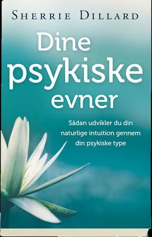 Cover for Sherrie Dillard · Dine psykiske evner (Sewn Spine Book) [1th edição] (2018)