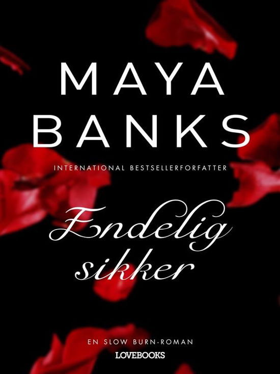 Cover for Maya Banks · Slow burn: Endelig sikker (Sewn Spine Book) [1st edition] (2017)