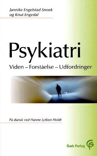 Gads sundhedsfaglige serie: Psykiatri - Jannike Engelstad Snoek & Knut Engedal - Boeken - Gads Forlag - 9788712037231 - 10 maart 2003