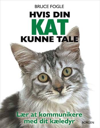 Cover for Bruce Fogle · Hvis din kat kunne tale (Bound Book) [1st edition] (2008)