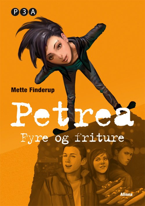 Cover for Mette Finderup · Petrea: Petrea, Fyre og friture, Bog 3 (Book) [1st edition] [Indbundet] (2012)