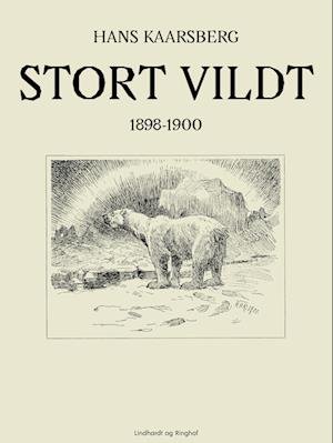 Stort vildt - Hans Kaarsberg - Kirjat - Saga - 9788726715231 - torstai 24. maaliskuuta 2022