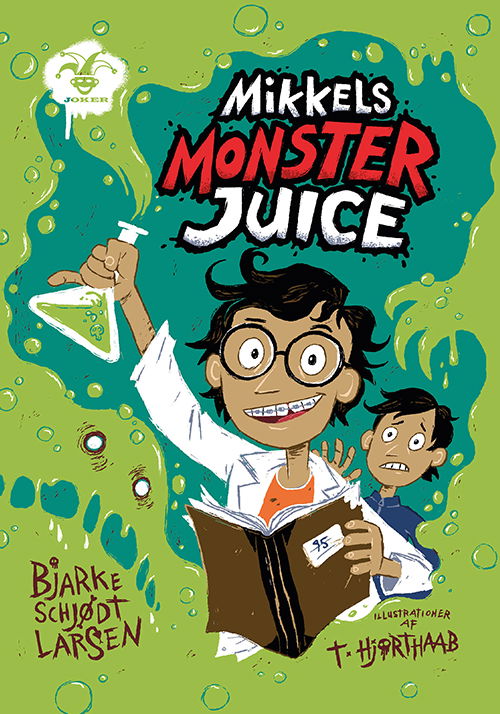 Joker: Mikkels Monsterjuice - Bjarke Schjødt Larsen - Bøker - Forlaget Alvilda - 9788741507231 - 1. august 2019