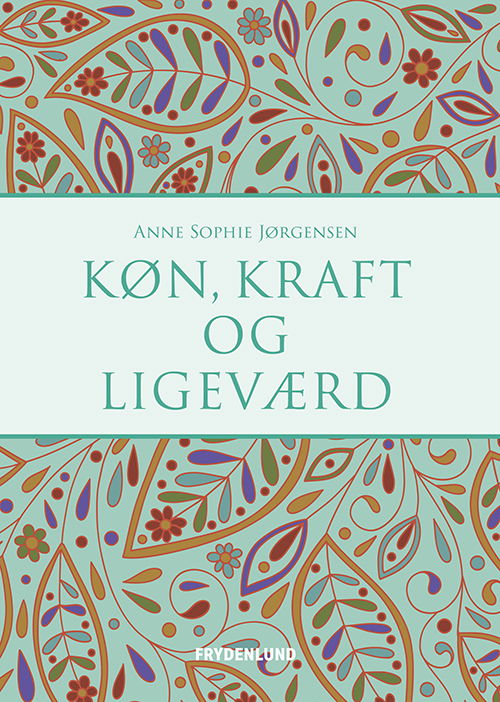 Cover for Anne Sophie Jørgensen · Køn, kraft og ligeværd (Sewn Spine Book) [1. wydanie] (2024)