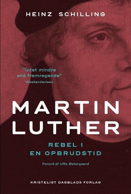 Martin Luther PB - Heinz Schilling - Libros - Kristeligt Dagblads Forlag - 9788774673231 - 30 de marzo de 2017