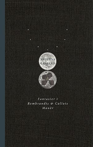 Cover for Aloysius Bertrand · Nattens Gaspard (Innbunden bok) [1. utgave] (2022)
