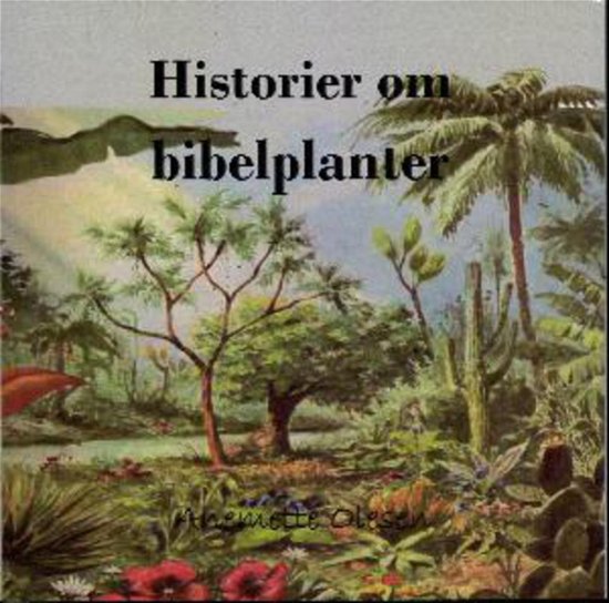 Cover for Anemette Olesen · Historier Om Bibelplanter (Bog)