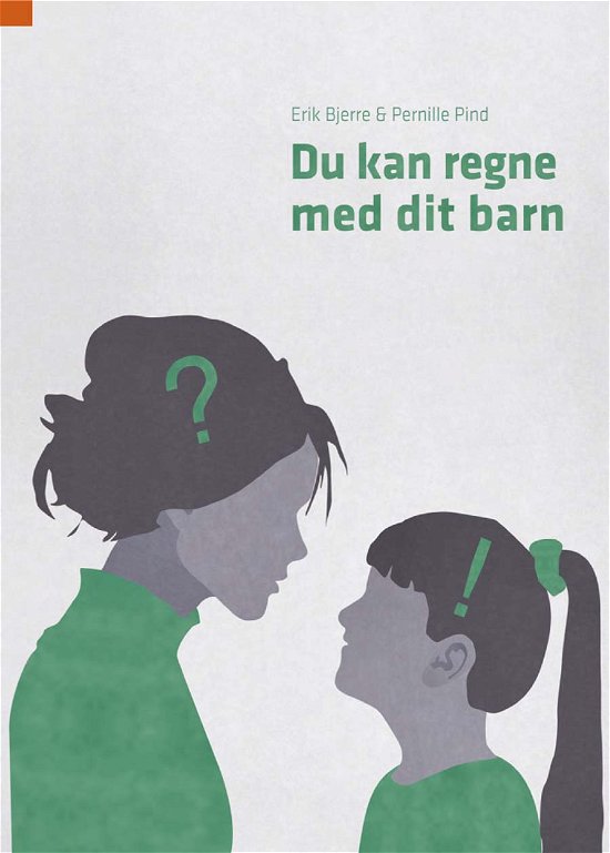 Cover for Erik Bjerre og Pernille Pind · Du kan regne med dit barn (Hæftet bog) [1. udgave] (2012)