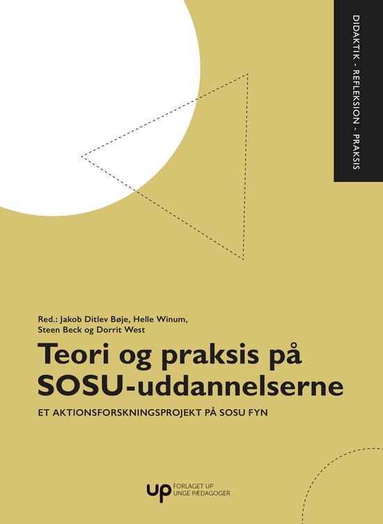 Teori og praksis på SOSU-uddanelserne - Jacob Ditlev Bøje m.fl. - Books - Unge Pædagoger - 9788792914231 - November 20, 2015