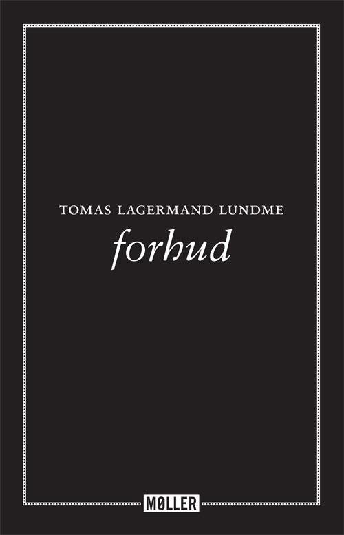 Cover for Tomas Lagermand Lundme · Forhud (Sewn Spine Book) [1e uitgave] (2014)