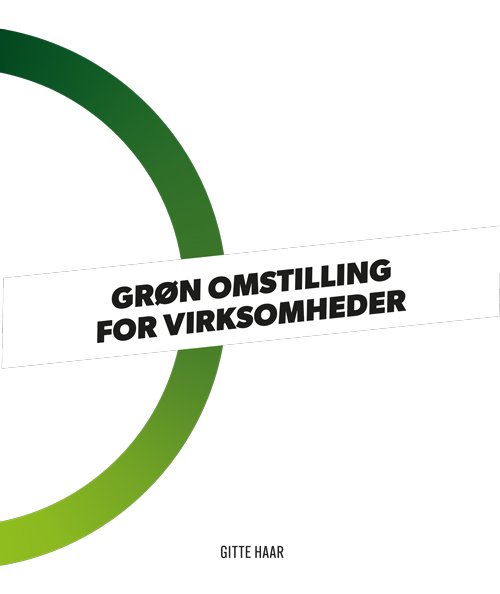 Cover for Gitte Haar · Grøn omstilling for virksomheder: Grøn omstilling for virksomheder + casesamling af danske virksomheder (Book) [1th edição] (2021)