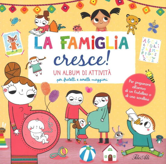 Cover for Amandine Notaert · La Famiglia Cresce! Un Album Di Attivita Per Fratelli E Sorelle Maggiori. Ediz. Illustrata (Book)