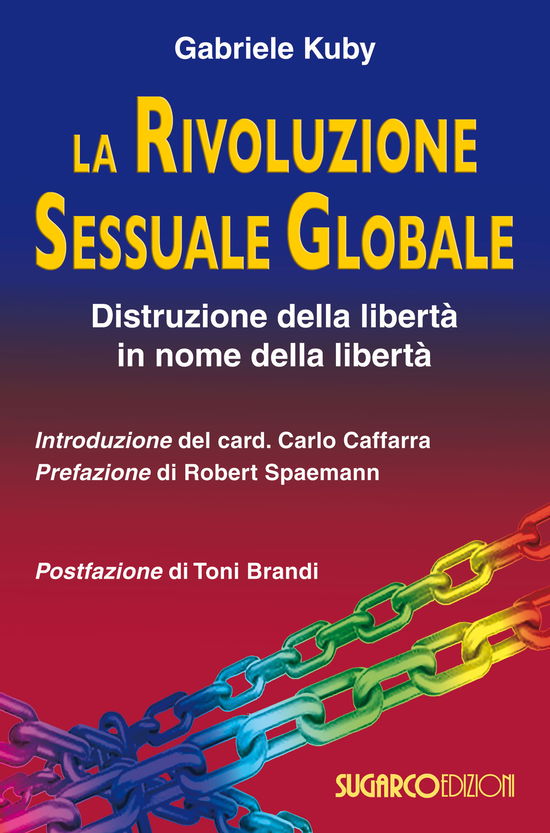 Cover for Gabriele Kuby · La Rivoluzione Sessuale Globale. Distruzione Della Liberta In Nome Della Liberta (Book)