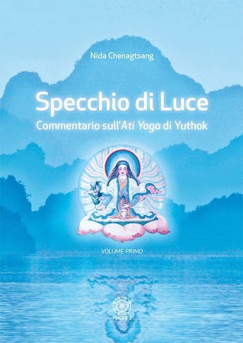 Cover for Nida Chenagtsang · Specchio Di Luce. Commentario Sull'Ati Yoga Di Yuthok. Vol. 1 (Bog)