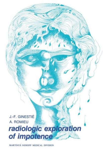 J.-F. Ginestie · Radiologic exploration of impotence (Paperback Book) [Softcover reprint of the original 1st ed. 1978 edition] (1978)