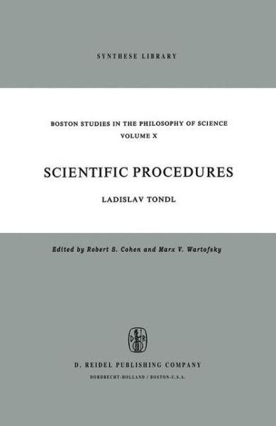 L. Tondl · Scientific Procedures: A Contribution Concerning the Methodological Problems of Scientific Concepts and Scientific Explanation - Boston Studies in the Philosophy and History of Science (Taschenbuch) [Softcover Reprint of the Original 1st Ed. 1973 edition] (1972)
