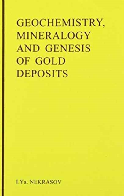 Cover for I.Y. Nekrasov · Geochemistry, Mineralogy and Genesis of Gold Deposits (Innbunden bok) (1996)
