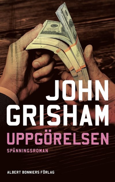 Uppgörelsen - John Grisham - Livres - Albert Bonniers Förlag - 9789100190231 - 28 décembre 2021
