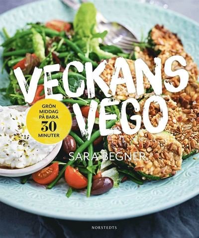 Cover for Sara Begner · Veckans vego : grön middag på bara 30 minuter (Book) (2020)