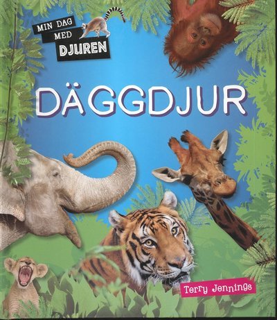 Cover for Terry Jennings · Min dag med djuren: Min dag med djuren : Däggdjur (Bound Book) (2011)