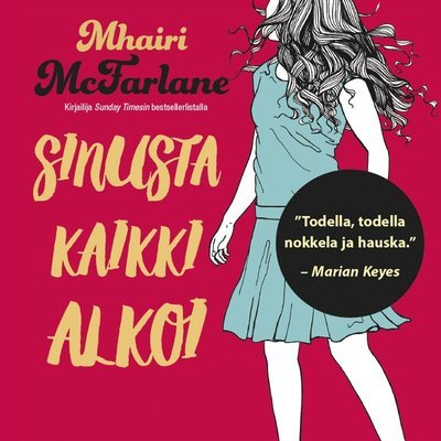 Cover for Mhairi McFarlane · Sinusta kaikki alkoi (Audiobook (MP3)) (2016)