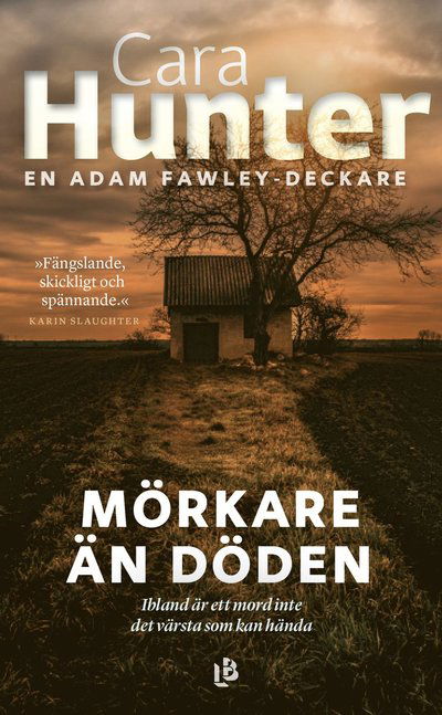 Mörkare än döden - Cara Hunter - Boeken - Louise Bäckelin Förlag - 9789177996231 - 6 december 2023