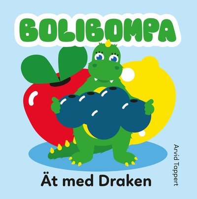 Cover for Arvid Tappert · Bolibompa : Ät med Draken (Indbundet Bog) (2022)