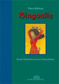 Cover for Viktor Rydberg · Barnens klassiker: Singoalla : i fri bearbetning av Viktor Rydbergs roman (Indbundet Bog) (2008)