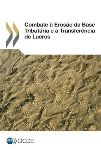 Cover for Oecd Organisation for Economic Co-operation and Development · Combate À Erosão Da Base Tributária E À Transferência De Lucros (Paperback Book) [Portuguese edition] (2013)
