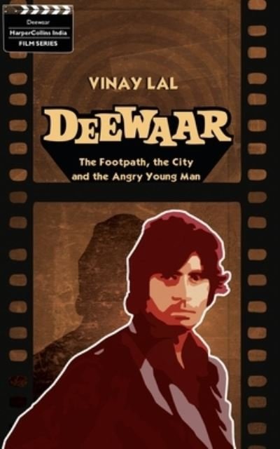 Cover for Vinay Lal · Deewar : The Foothpath, the City and the Angry Young Man (Paperback Book) (2010)