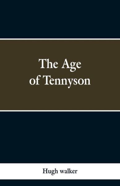 Cover for Hugh Walker · The Age of Tennyson (Paperback Bog) (2019)